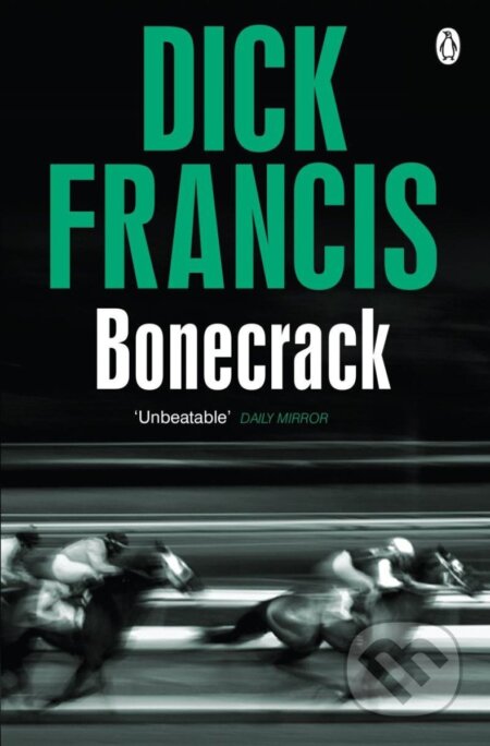 Kniha: Bonecrack (Dick Francis). Penguin Books, 2013 Kniha: Bonecrack (Dick Francis). Penguin Books, 2013