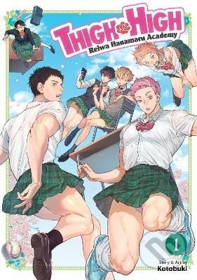 Kniha: THIGH HIGH: Reiwa Hanamaru Academy 1 (Kotobuki). Seven Seas, 2021 Kniha: THIGH HIGH: Reiwa Hanamaru Academy 1 (Kotobuki). Seven Seas, 2021