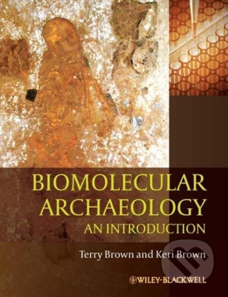 Kniha: Biomolecular Archaeology (Brown). John Wiley & Sons, 2011 Kniha: Biomolecular Archaeology (Brown). John Wiley & Sons, 2011