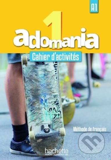 Kniha: Adomania 1 (A1) Cahier d´activités + CD audio + Parcours digital (autorů kolektiv). Hueber, 2016 Kniha: Adomania 1 (A1) Cahier d´activités + CD audio + Parcours digital (autorů kolektiv). Hueber, 2016