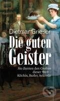 Kniha: Die guten Geister (Dietmar Grieser). Haymon, 2010 Kniha: Die guten Geister (Dietmar Grieser). Haymon, 2010