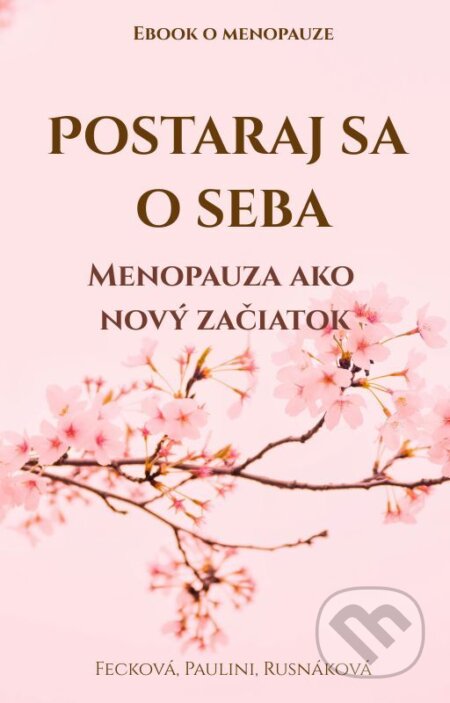 E-kniha: Postaraj sa o seba (Fecková, Paulini a Rusnáková). Ivana Paulini, 2025 E-kniha: Postaraj sa o seba (Fecková, Paulini a Rusnáková). Ivana Paulini, 2025