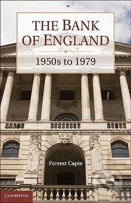 Kniha: The Bank of England (Forrest Capie). Cambridge University Press, 2016 Kniha: The Bank of England (Forrest Capie). Cambridge University Press, 2016