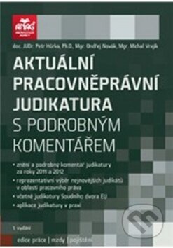 Kniha: Aktuální pracovněprávní judikatura (Michal Vrajík, Ondřej Novák a Petr Hůrka). ANAG, 2012 Kniha: Aktuální pracovněprávní judikatura (Michal Vrajík, Ondřej Novák a Petr Hůrka). ANAG, 2012
