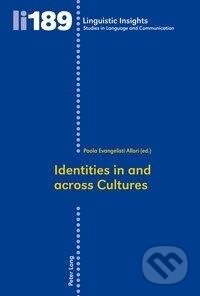 Kniha: Identities in and across Cultures (Paola Evangelisti Allori). Peter Lang, 2014 Kniha: Identities in and across Cultures (Paola Evangelisti Allori). Peter Lang, 2014