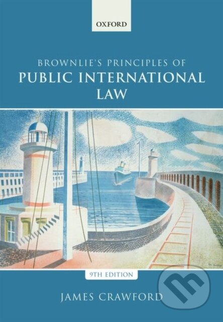 Kniha: Brownlie's Principles of Public International Law (James Crawford). Oxford University Press, 2019 Kniha: Brownlie's Principles of Public International Law (James Crawford). Oxford University Press, 2019