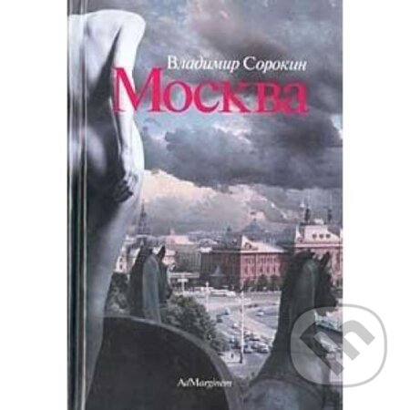 Kniha: Moskva (Vladimír Sorokin). , 2001 Kniha: Moskva (Vladimír Sorokin). , 2001