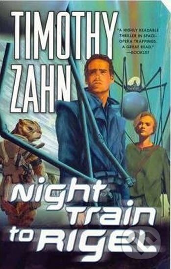 Kniha: Night Train to Rigel (Timothy Zahn). Tor Books, 2006 Kniha: Night Train to Rigel (Timothy Zahn). Tor Books, 2006