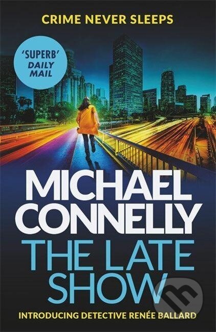 Kniha: The Late Show (Michael Connelly). , 2018 Kniha: The Late Show (Michael Connelly). , 2018