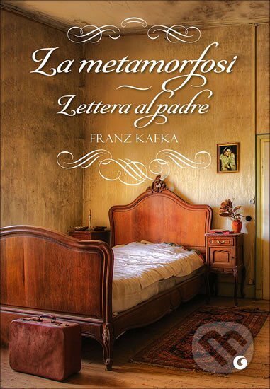 Kniha: La metamorfosi: Lettera Al Padre (Franz Kafka). , 2011 Kniha: La metamorfosi: Lettera Al Padre (Franz Kafka). , 2011