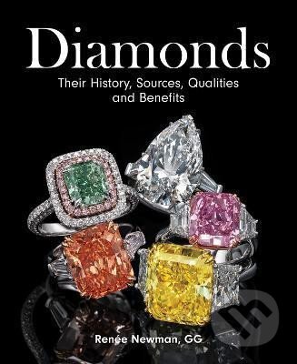 Kniha: Diamonds : Their History, Sources, Qualities and Benefits (Renée Newman). Firefly Books, 2021 Kniha: Diamonds : Their History, Sources, Qualities and Benefits (Renée Newman). Firefly Books, 2021