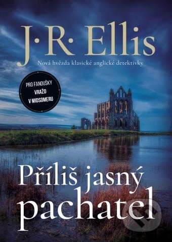 Kniha: Příliš jasný pachatel (J.R. Ellis). Mystery Press, 2025 Kniha: Příliš jasný pachatel (J.R. Ellis). Mystery Press, 2025