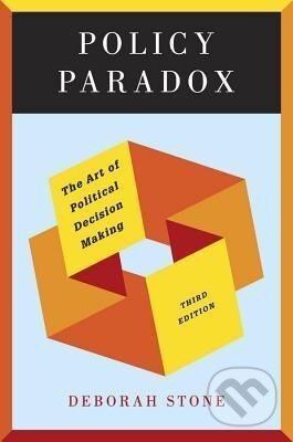 Kniha: Policy Paradox (Deborah Stone). , 2012 Kniha: Policy Paradox (Deborah Stone). , 2012