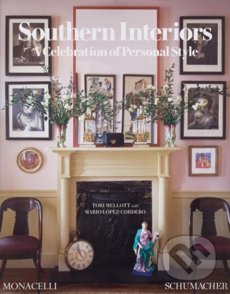 Kniha: Southern Interiors: A Celebration of Personal Style (Mario López-Cordero a Tori Mellott). Monacelli Press, 2024 Kniha: Southern Interiors: A Celebration of Personal Style (Mario López-Cordero a Tori Mellott). Monacelli Press, 2024