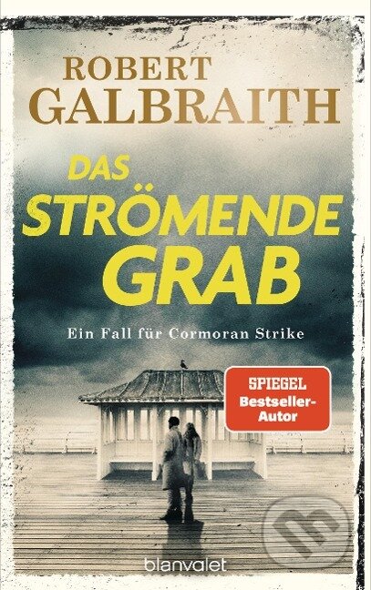 Kniha: Das strömende Grab (Robert Galbraith). Blanvalet, 2023 Kniha: Das strömende Grab (Robert Galbraith). Blanvalet, 2023