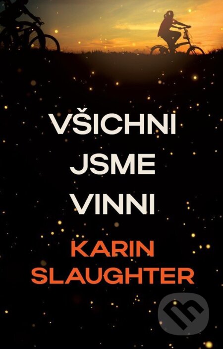 Kniha: Všichni jsme zde vinni (Karin Slaughter). HarperCollins, 2025 Kniha: Všichni jsme zde vinni (Karin Slaughter). HarperCollins, 2025