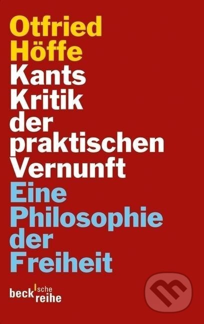Kniha: Kants Kritik der praktischen Vernunft (Otfried Höffe). C. H. Beck, 2012 Kniha: Kants Kritik der praktischen Vernunft (Otfried Höffe). C. H. Beck, 2012