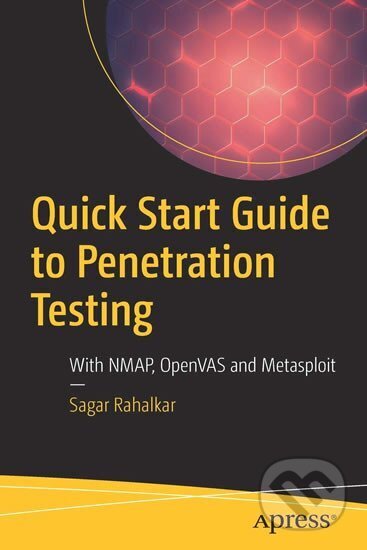 Kniha: Quick Start Guide to Penetration Testing: With NMAP, OpenVAS and Metasploit (Sagar Rahalkar). Apress, 2018 Kniha: Quick Start Guide to Penetration Testing: With NMAP, OpenVAS and Metasploit (Sagar Rahalkar). Apress, 2018