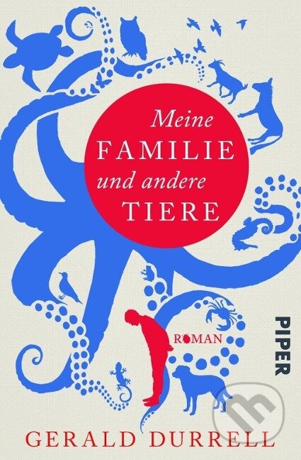 Kniha: Meine Familie und andere Tiere (Gerald Durrell). Piper, 2018 Kniha: Meine Familie und andere Tiere (Gerald Durrell). Piper, 2018