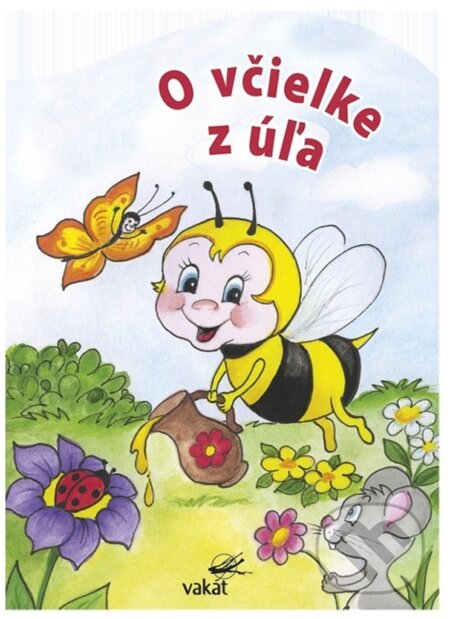 Kniha: O včielke z úľa (Vakát). Vakát, 2025 Kniha: O včielke z úľa (Vakát). Vakát, 2025