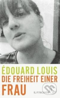 Kniha: Die Freiheit einer Frau (Edouard Louis). , 2021 Kniha: Die Freiheit einer Frau (Edouard Louis). , 2021