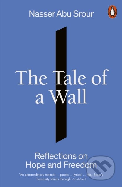 Kniha: The Tale of a Wall (Nasser Abu Srour). Penguin Books, 2025 Kniha: The Tale of a Wall (Nasser Abu Srour). Penguin Books, 2025