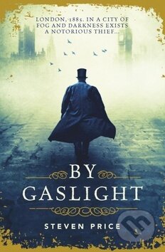 Kniha: By Gaslight (Steven Price). Oneworld Publications, 2017 Kniha: By Gaslight (Steven Price). Oneworld Publications, 2017