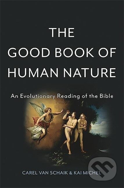 Kniha: The Good Book of Human Nature (Carel van Schaik). , 2016 Kniha: The Good Book of Human Nature (Carel van Schaik). , 2016