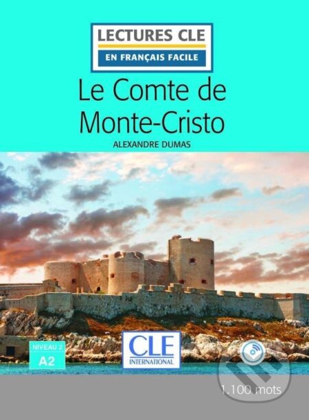 Kniha: Le Comte de Monte-Cristo - Niveau 2/A2 - Lecture CLE en français facile - Livre + CD (Alexandre Dumas). Cle International, 2020 Kniha: Le Comte de Monte-Cristo - Niveau 2/A2 - Lecture CLE en français facile - Livre + CD (Alexandre Dumas). Cle International, 2020
