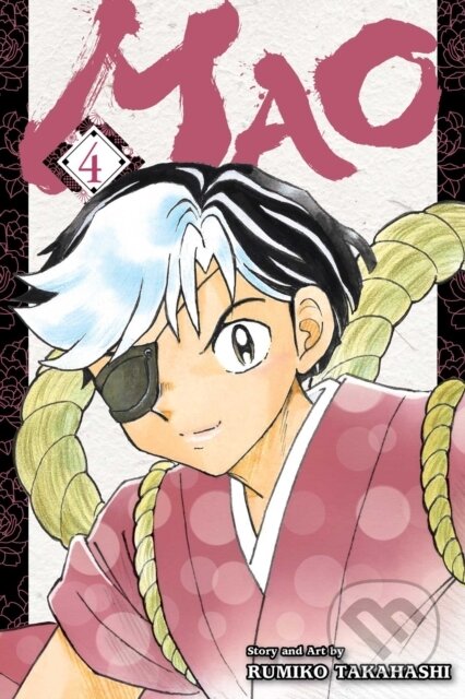 Kniha: Mao, Vol. 4 (Rumiko Takahashi). Viz Media, 2022 Kniha: Mao, Vol. 4 (Rumiko Takahashi). Viz Media, 2022