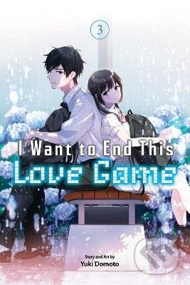 Kniha: I Want to End This Love Game, Vol. 3 (Yuki Domoto). Viz Media, 2024 Kniha: I Want to End This Love Game, Vol. 3 (Yuki Domoto). Viz Media, 2024