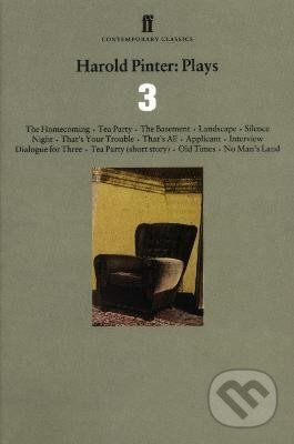 Kniha: Harold Pinter Plays 3: The Homecoming; Old Times; No Man´s Land (Harold Pinter). Faber and Faber, 1997 Kniha: Harold Pinter Plays 3: The Homecoming; Old Times; No Man´s Land (Harold Pinter). Faber and Faber, 1997