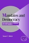 Kniha: Mandates and Democracy (Susan C. Stokes). Cambridge University Press, 2014 Kniha: Mandates and Democracy (Susan C. Stokes). Cambridge University Press, 2014