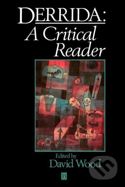 Kniha: Derrida (David Wood). Blackwell Publishers, 1992 Kniha: Derrida (David Wood). Blackwell Publishers, 1992