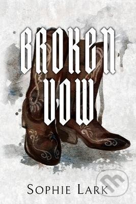 Kniha: Broken Vow: Illustrated Edition (Sophie Lark). Ingram Publisher Services US, 2023 Kniha: Broken Vow: Illustrated Edition (Sophie Lark). Ingram Publisher Services US, 2023