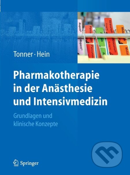 Kniha: Pharmakotherapie in der Anästhesie und Intensivmedizin (Lutz Hein). , 2011 Kniha: Pharmakotherapie in der Anästhesie und Intensivmedizin (Lutz Hein). , 2011