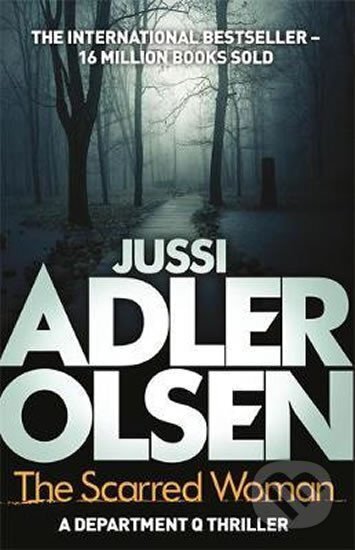Kniha: The Scarred Woman : Department Q 7 (Jussi Adler-Olsen). Quercus, 2017 Kniha: The Scarred Woman : Department Q 7 (Jussi Adler-Olsen). Quercus, 2017
