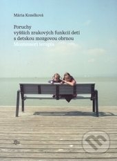 Kniha: Poruchy vyšších zrakových funkcii detí s detskou mozgovou obrnou (Mária Kozelková). Trnavská univerzita - Filozofická fakulta, 2013 Kniha: Poruchy vyšších zrakových funkcii detí s detskou mozgovou obrnou (Mária Kozelková). Trnavská univerzita - Filozofická fakulta, 2013