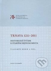 Kniha: Trnava 1211-2011 (Vladimír Rábik). Trnavská univerzita - Filozofická fakulta, 2011 Kniha: Trnava 1211-2011 (Vladimír Rábik). Trnavská univerzita - Filozofická fakulta, 2011