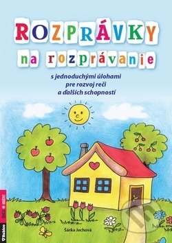 Kniha: Rozprávky na rozprávanie (Šárka Jechová). Rubico, 2018 Kniha: Rozprávky na rozprávanie (Šárka Jechová). Rubico, 2018