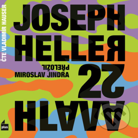 Audiokniha: Hlava XXII (Joseph Heller). Plus, 2018 Audiokniha: Hlava XXII (Joseph Heller). Plus, 2018