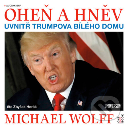 Audiokniha: Oheň a hněv (Michael Wolff). OneHotBook, 2018 Audiokniha: Oheň a hněv (Michael Wolff). OneHotBook, 2018