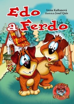 Kniha: Edo a Ferdo (Irena Kaftanová a Josef Quis). Ottovo nakladateľstvo, 2018 Kniha: Edo a Ferdo (Irena Kaftanová a Josef Quis). Ottovo nakladateľstvo, 2018