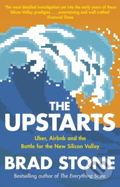 Kniha: The Upstarts (Brad Stone). Transworld, 2018 Kniha: The Upstarts (Brad Stone). Transworld, 2018