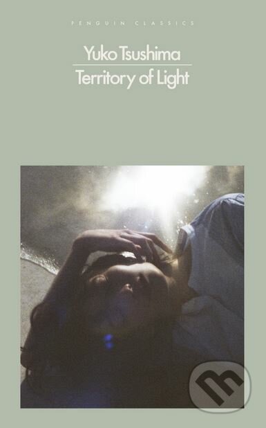 Kniha: Territory of Light (Yuko Tsushima). Penguin Books, 2018 Kniha: Territory of Light (Yuko Tsushima). Penguin Books, 2018
