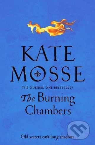 Kniha: The Burning Chambers (Kate Mosse). Mantle, 2018 Kniha: The Burning Chambers (Kate Mosse). Mantle, 2018