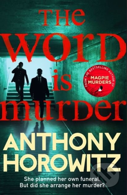 Kniha: The Word is Murder (Anthony Horowitz). Arrow Books, 2018 Kniha: The Word is Murder (Anthony Horowitz). Arrow Books, 2018