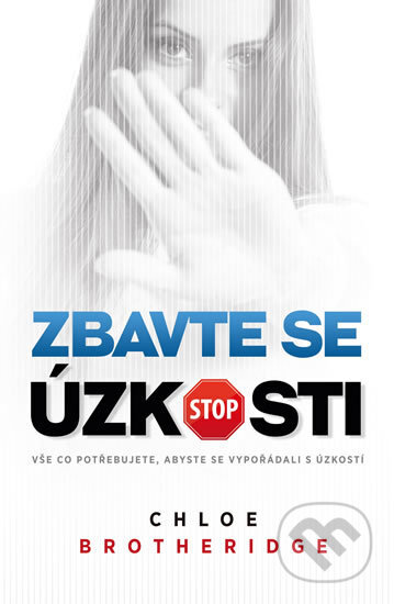 Kniha: Zbavte se úzkosti (Chloe Brotheridge). Edice knihy Omega, 2018 Kniha: Zbavte se úzkosti (Chloe Brotheridge). Edice knihy Omega, 2018
