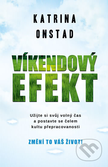 Kniha: Víkendový efekt (Katrina Onstad). Edice knihy Omega, 2018 Kniha: Víkendový efekt (Katrina Onstad). Edice knihy Omega, 2018