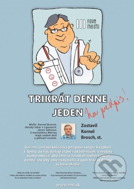 Kniha: Trikrát denne jeden (Kornel Brosch). Nové mesto, 2018 Kniha: Trikrát denne jeden (Kornel Brosch). Nové mesto, 2018
